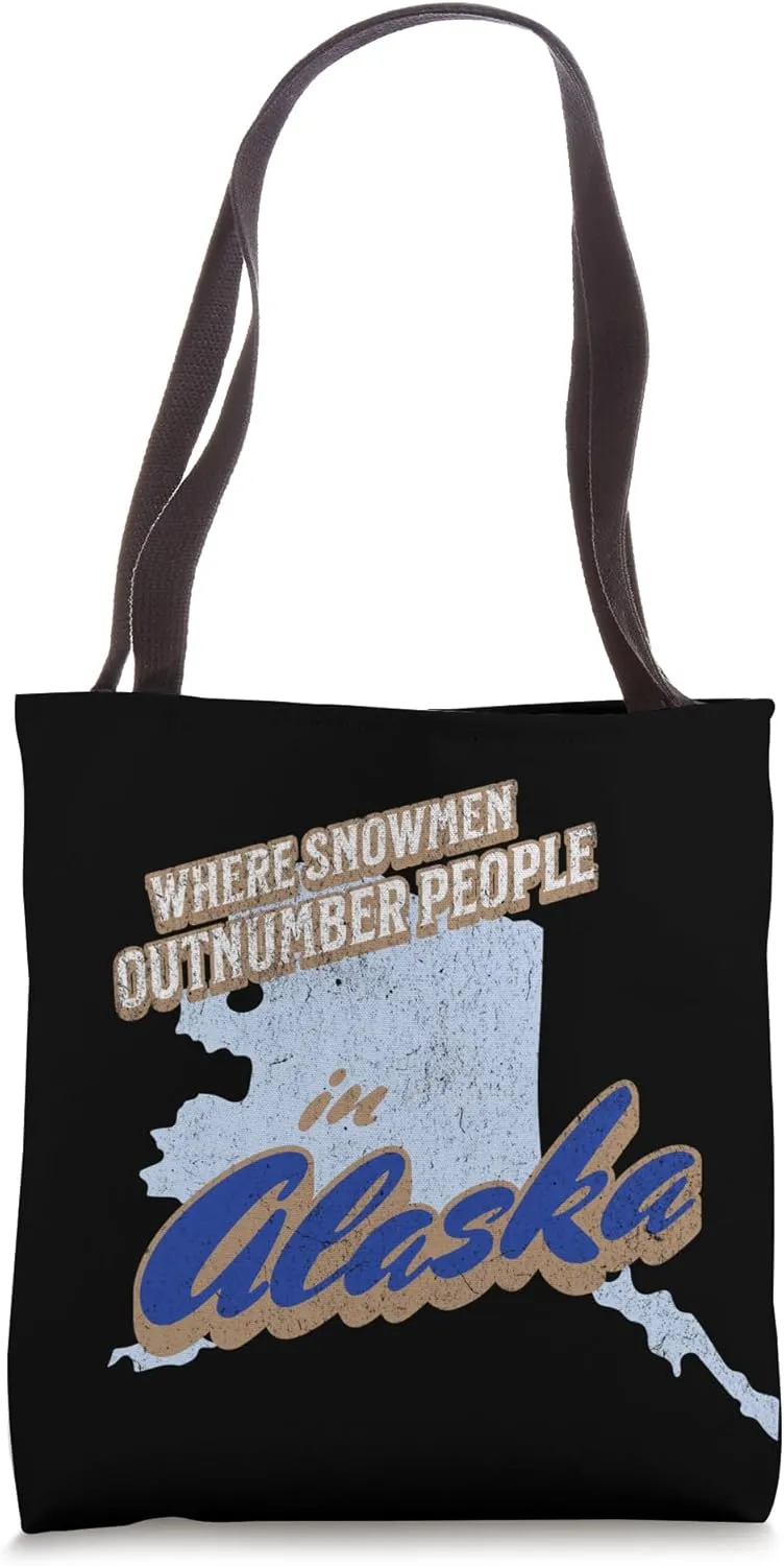 Alaska Where Snowmen Outnumber People Funny Winter Tote Bag