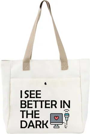 BDPWSS Sonographer Tote Bag Ultrasound Technician Gift Sonography Tech Gift Radiologist Gift I See Better In The Dark Gift