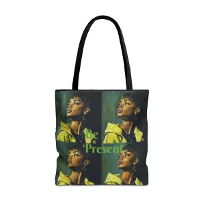 Be Present Tote Bag (AOP) #T13
