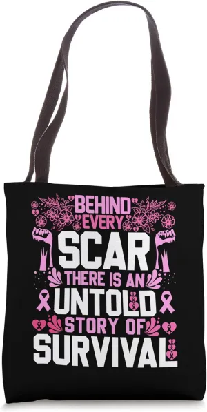 Behind Every Scar There is an Untold Story of Survival Tote Bag