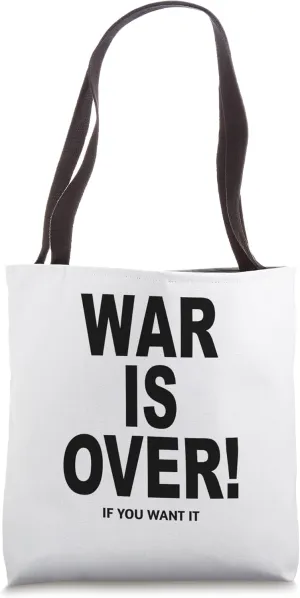 Exclusive War Is Over - Limited Black Print If You Want It Tote Bag