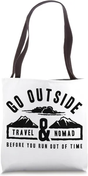 Go Outside Adventure Nature Explore Travel Nomad Tote Bag