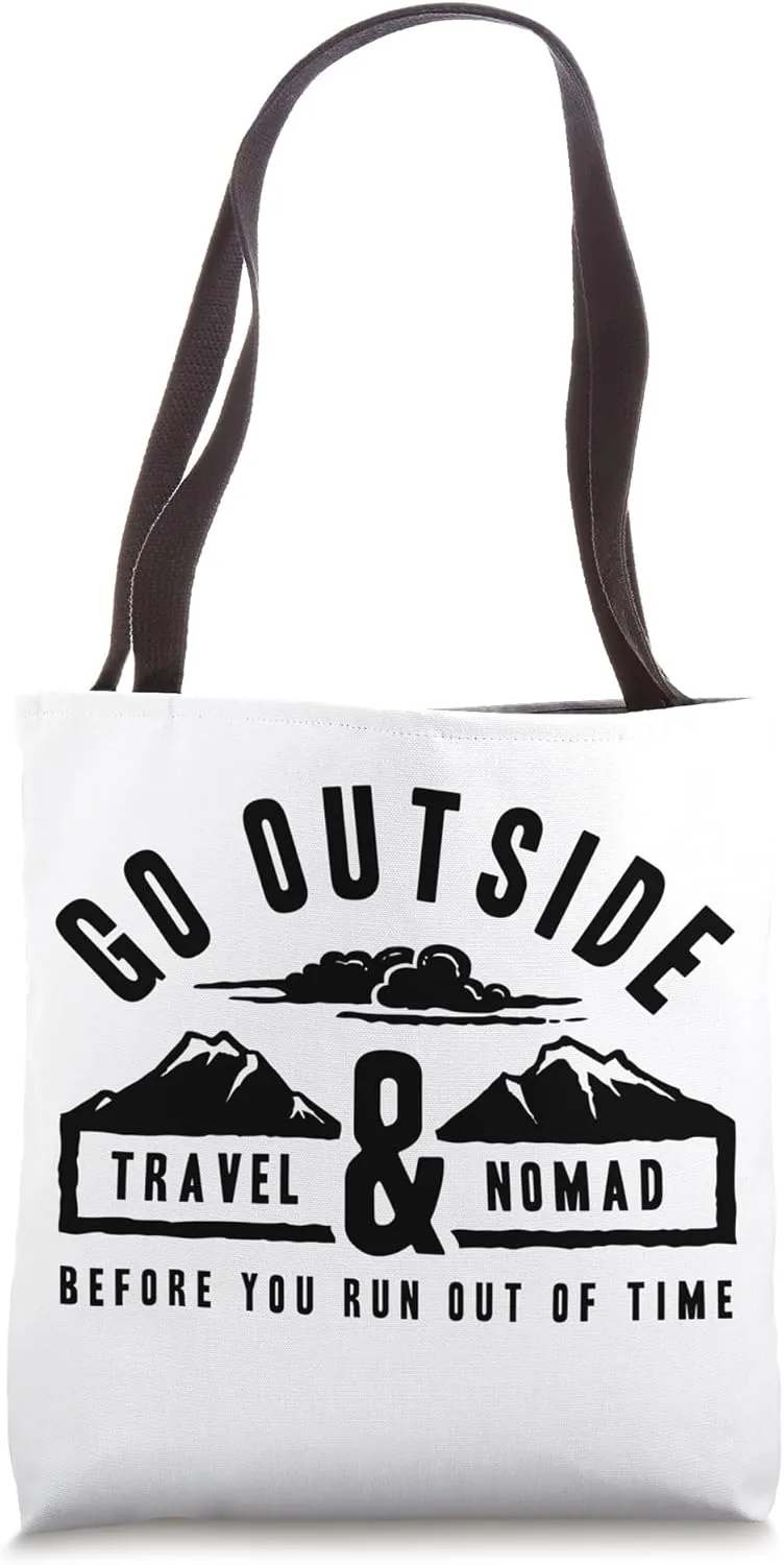 Go Outside Adventure Nature Explore Travel Nomad Tote Bag