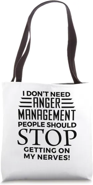 I don't need management! for anger print Tote Bag