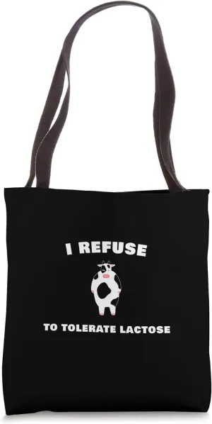 I Refuse To Tolerate Lactose Lactose - Cow Meme Lactose Tote Bag