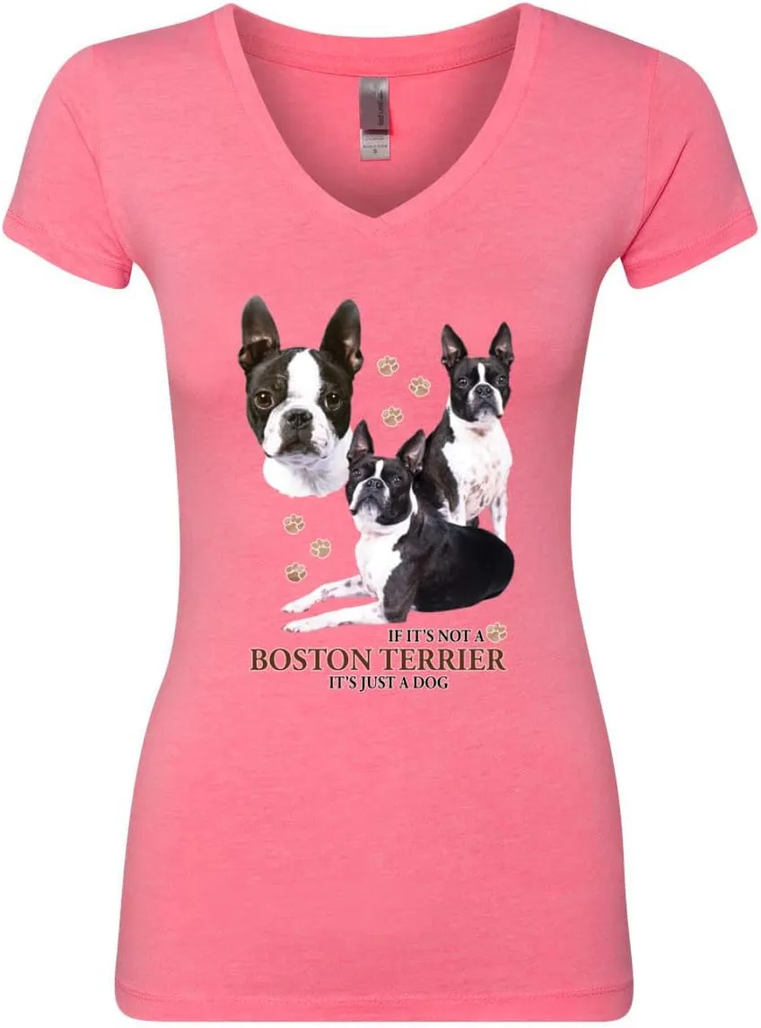 If It's Not a Boston Terrier It's Just a Dog Gift Dog Lover Womens Junior Fit V-Neck Tee