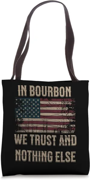 In Bourbon We Trust Bourbon Lovers Print Tote Bag