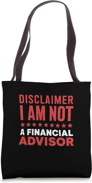 Not An Advisor Funny Sarcastic Financial Investing Print Tote Bag